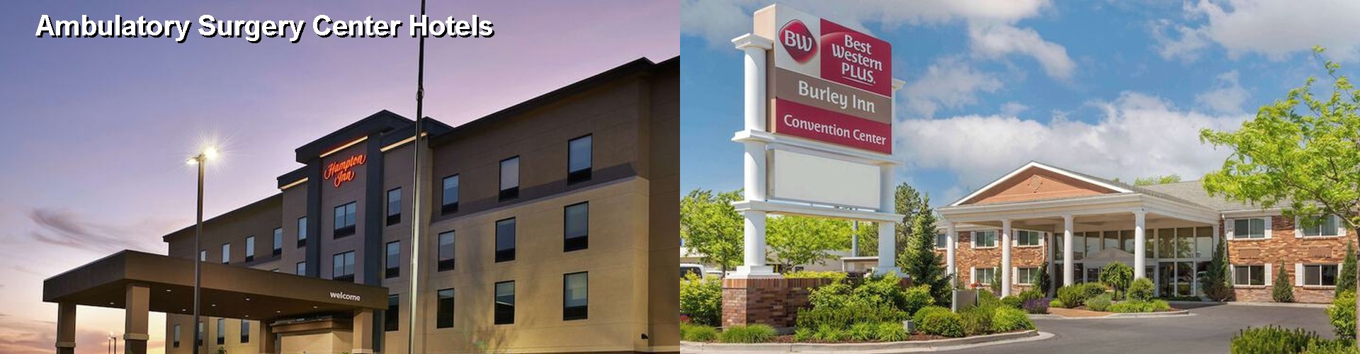 5 Best Hotels near Ambulatory Surgery Center
