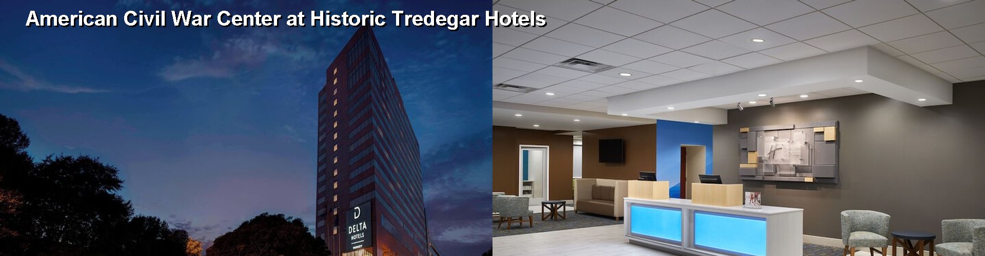 5 Best Hotels near American Civil War Center at Historic Tredegar