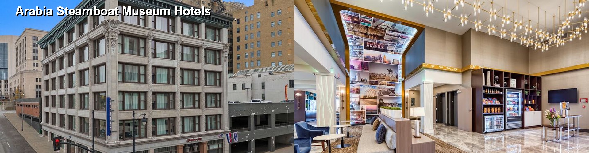 3 Best Hotels near Arabia Steamboat Museum