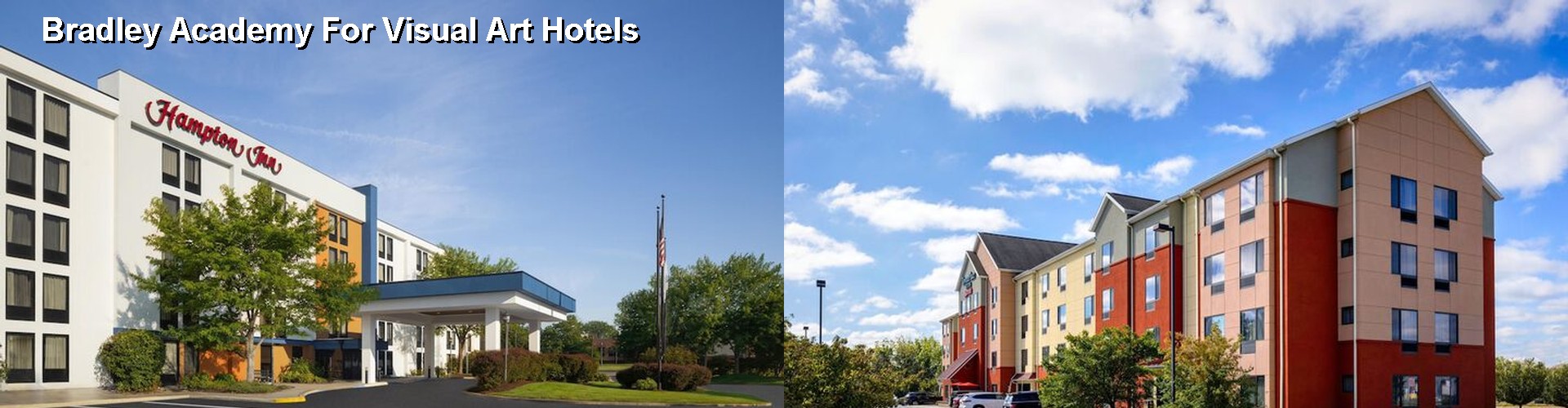 2 Best Hotels near Bradley Academy For Visual Art