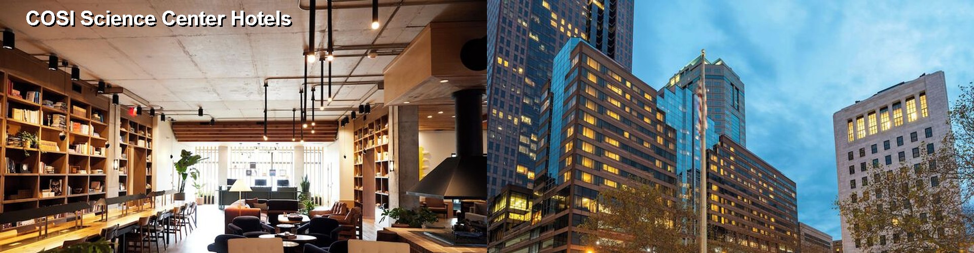 4 Best Hotels near COSI Science Center