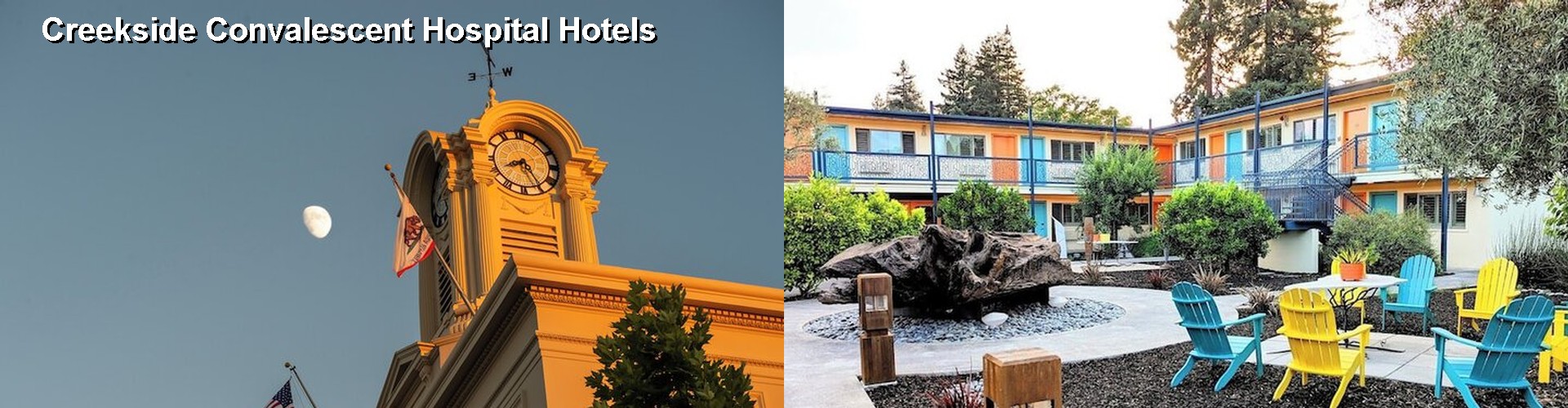 5 Best Hotels near Creekside Convalescent Hospital