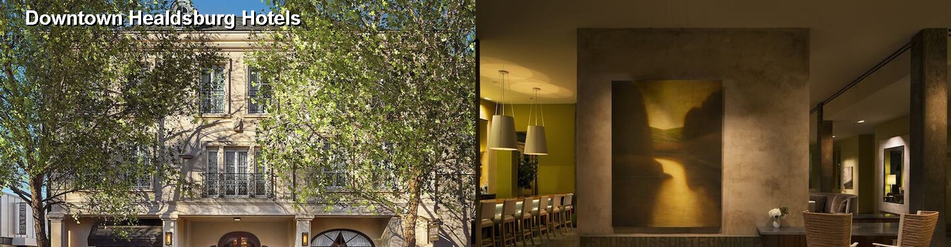 5 Best Hotels near Downtown Healdsburg