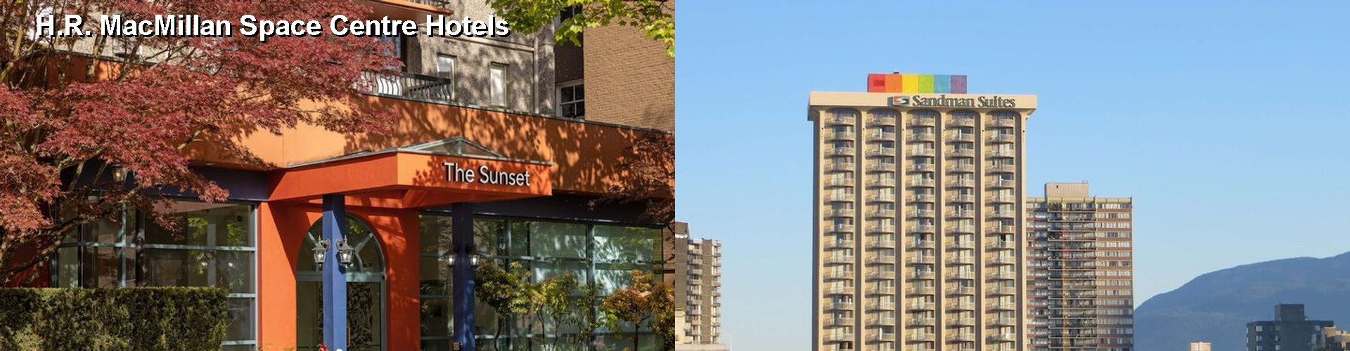 5 Best Hotels near H.R. MacMillan Space Centre