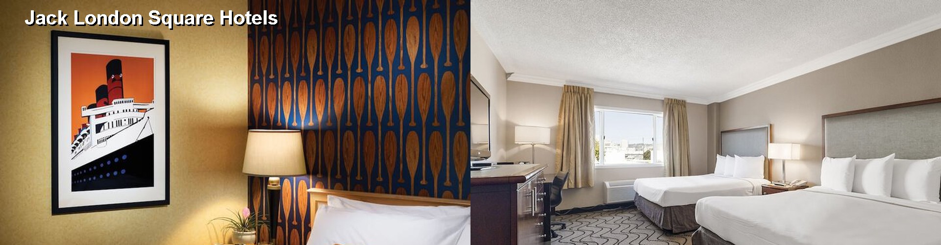 4 Best Hotels near Jack London Square