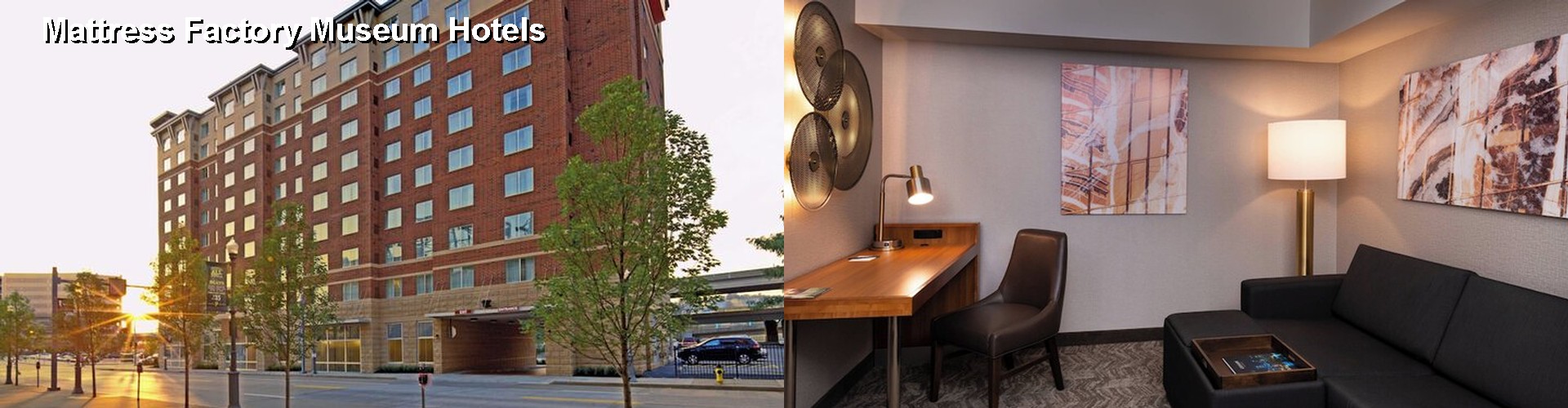 4 Best Hotels near Mattress Factory Museum