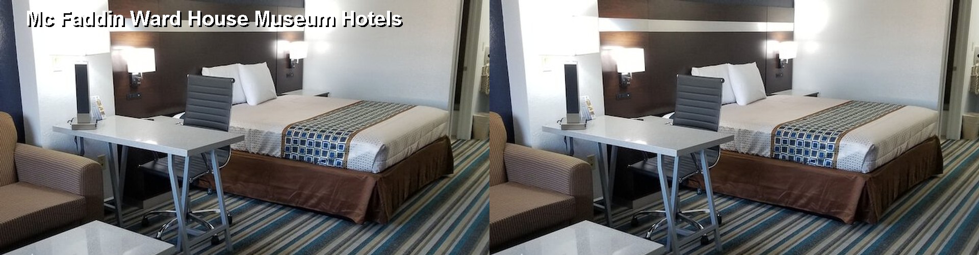 3 Best Hotels near Mc Faddin Ward House Museum