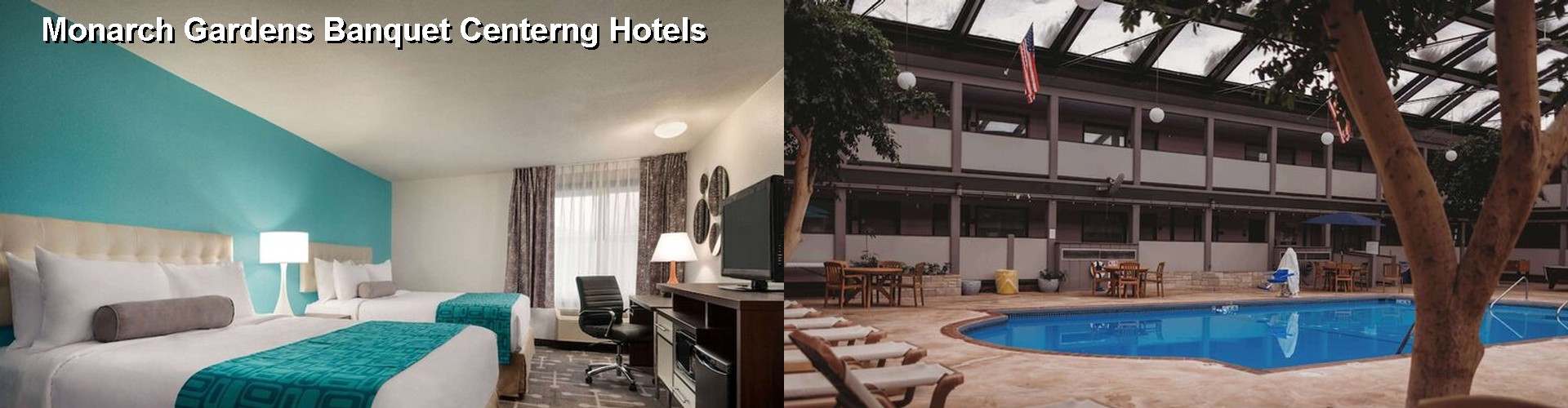 3 Best Hotels near Monarch Gardens Banquet Centerng