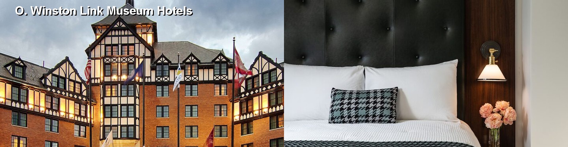 4 Best Hotels near O. Winston Link Museum