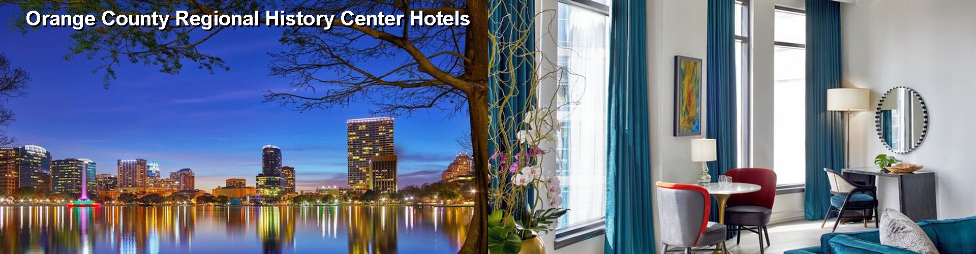 4 Best Hotels near Orange County Regional History Center