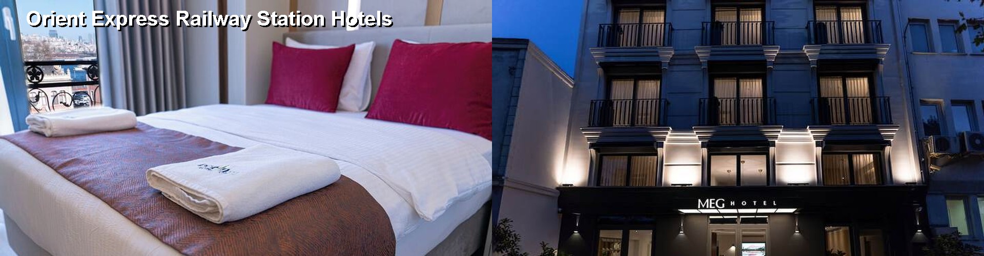 5 Best Hotels near Orient Express Railway Station