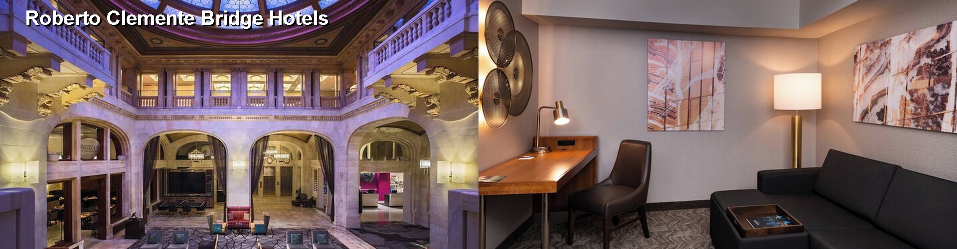 4 Best Hotels near Roberto Clemente Bridge