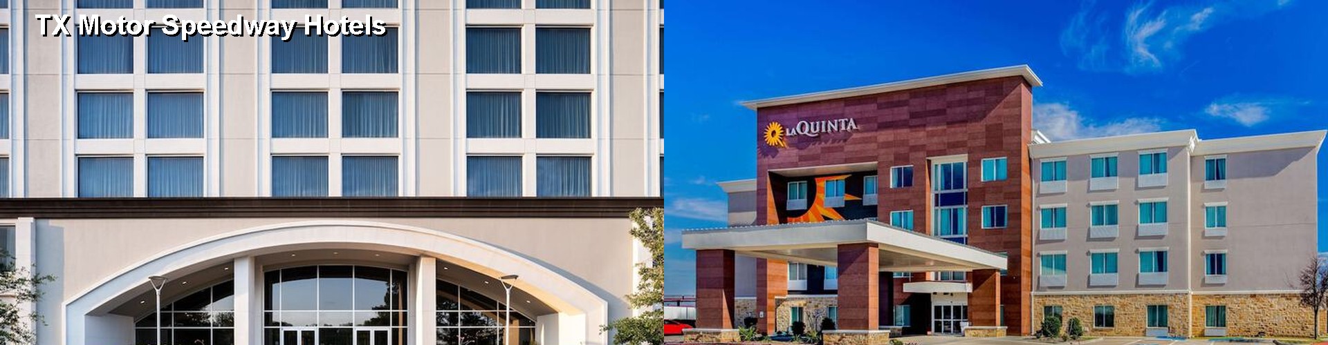 3 Best Hotels near TX Motor Speedway