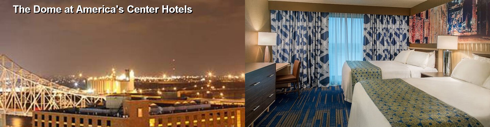 5 Best Hotels near The Dome at America's Center
