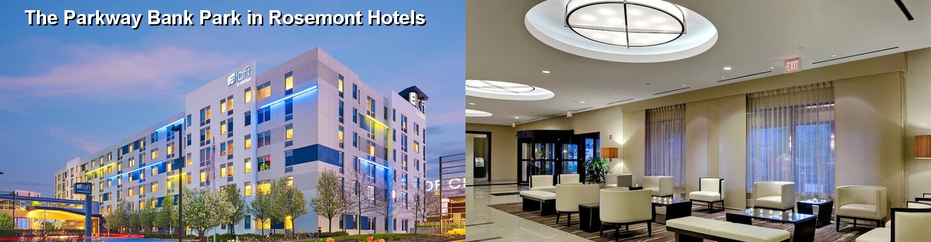 5 Best Hotels near The Parkway Bank Park in Rosemont