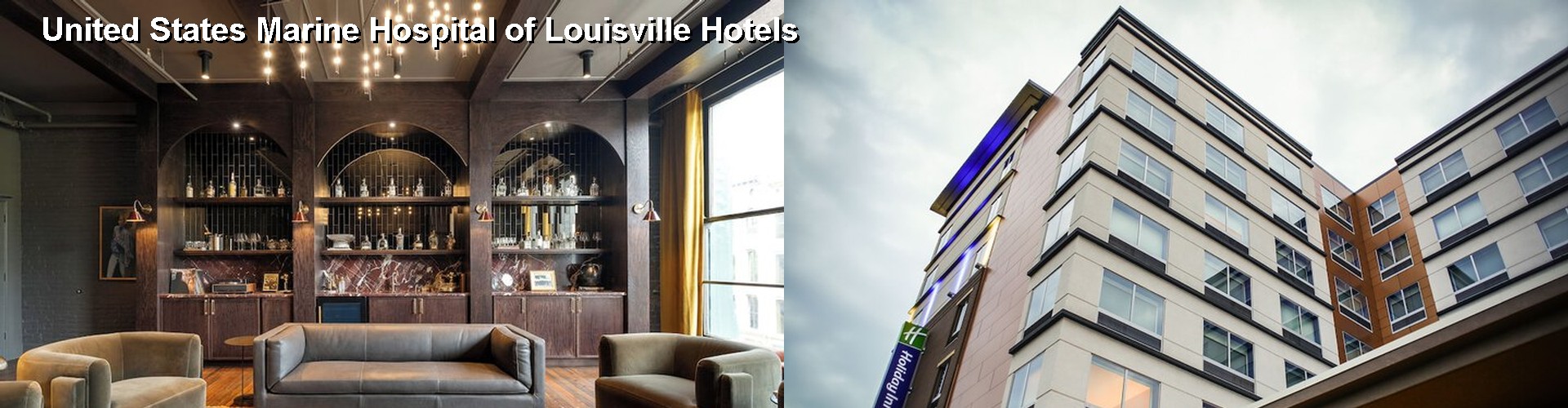 5 Best Hotels near United States Marine Hospital of Louisville