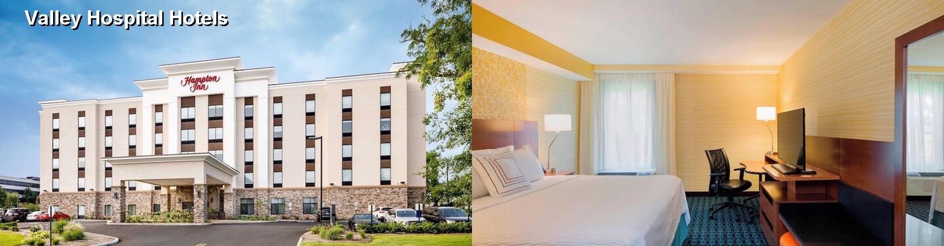 5 Best Hotels near Valley Hospital